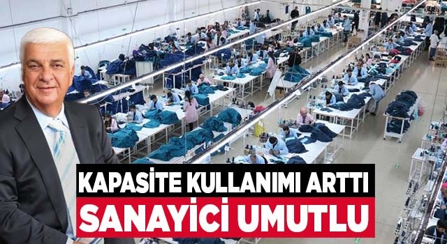Keçeci: ‘Sanayide Kapasite Kullanımı Artıyor’