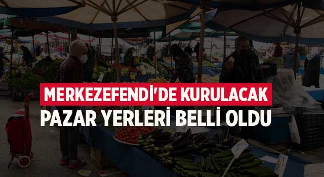 Merkezefendi'de Arife günü kurulacak pazar yerleri belli oldu
