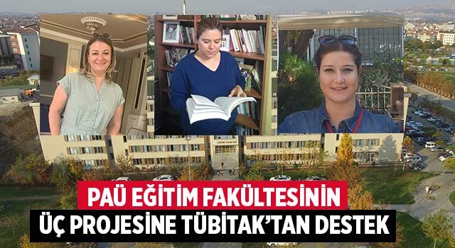 PAÜ Eğitim Fakültesinin Üç Projesine TÜBİTAK’tan Destek