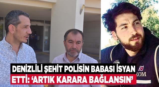 Şehit Polis Ercan Yangöz'ün babası davanın uzamasına isyan etti
