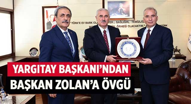 Yargıtay Başkanı’ndan Başkan Zolan’a övgü