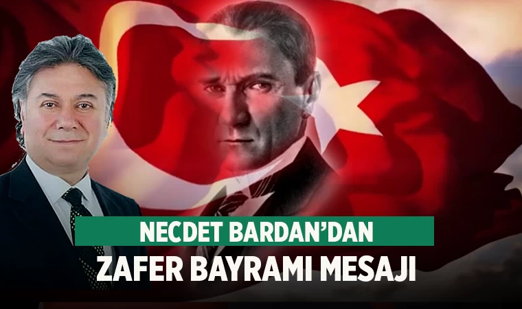 Bardan’dan Zafer Bayramı mesajı