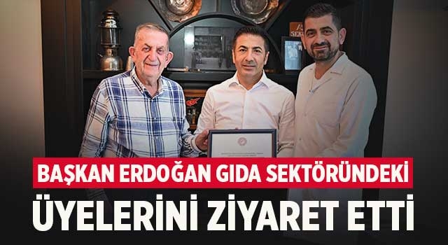 Başkan Uğur Erdoğan Gıda Sektöründeki Üyelerini Ziyaret Etti