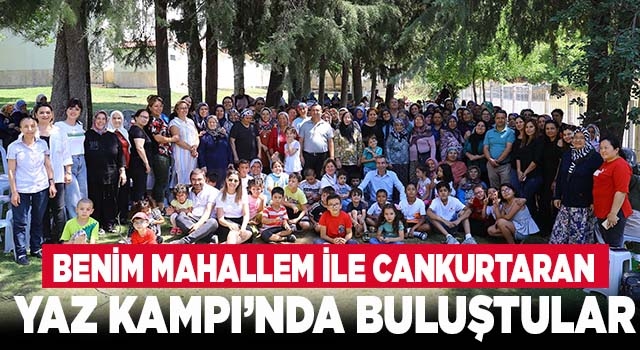 Benim Mahallem ile Cankurtaran Yaz Kampı’nda buluştular