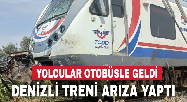 Denizli treni arızalandı! Yolcular otobüsle gönderildi
