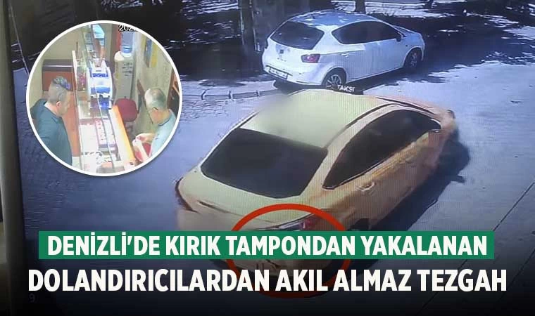 Denizli'de 2 dolandırıcının tezgahı, akıllara durgunluk verdi