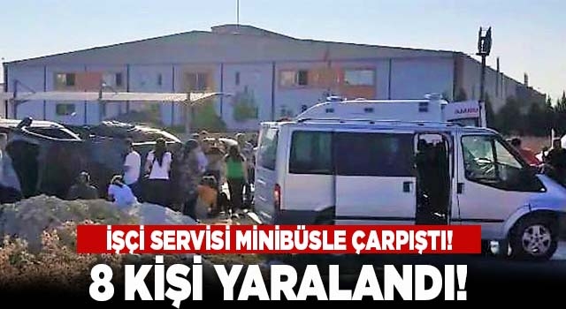 Denizli'de işçi servisi ile minibüs çarpıştı 8 yaralı