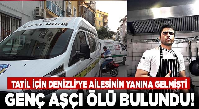 Denizli’de üniversite öğrencisi genç aşçı, merdivenlerde ölü bulundu