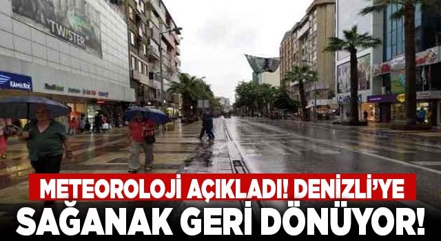 Denizli’ye yağış geri dönüyor! Meteoroloji açıkladı