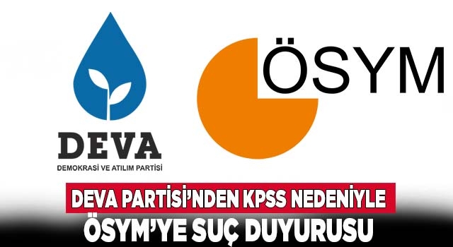 Deva Partisi'nden ÖSYM'ye suç duyurusu