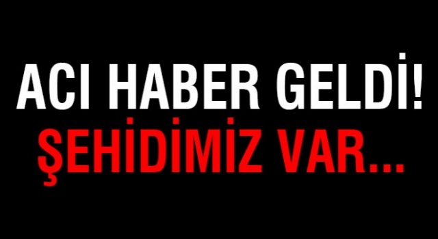 Pençe Kilit Operasyonundan acı haber! Şehidimiz var