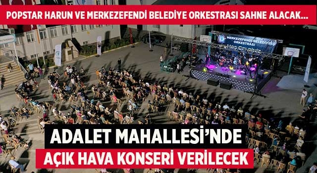 Popstar Harun ve Merkezefendi Belediye Orkestrası sahne alacak…