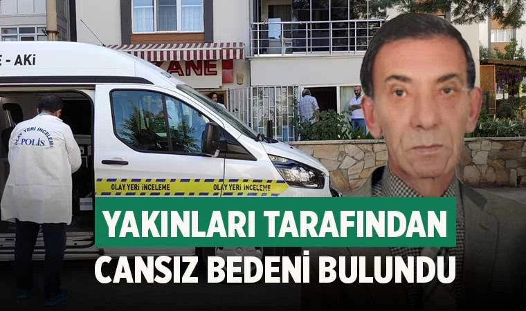 Bir süre haber alınamayan adamın cansız bedeni bulundu