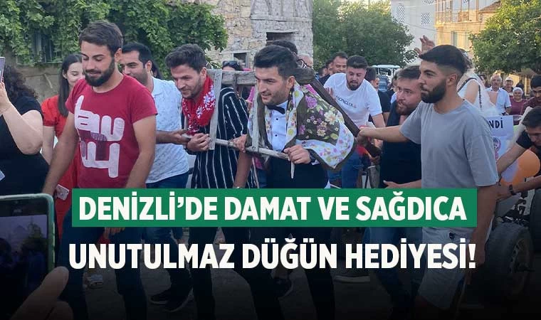 Denizli’de damat ve sağdıca unutulmaz düğün hediyesi!