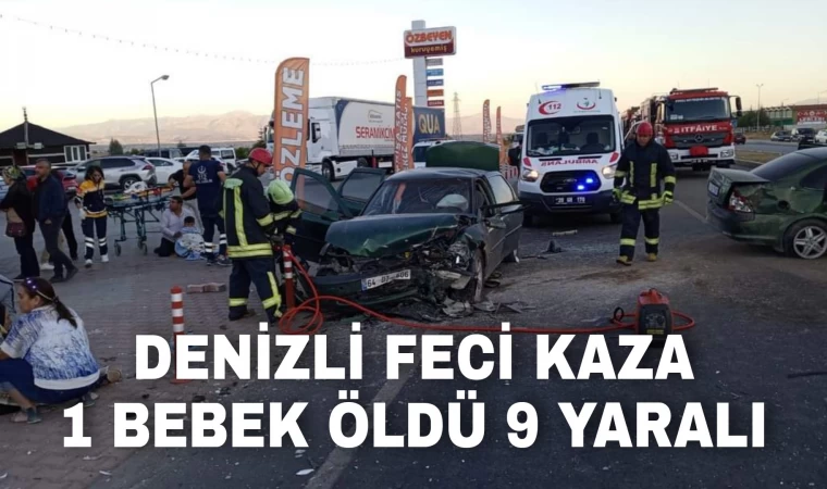 Denizli’de feci kaza! 1 bebek öldü 1'i ağır 9 yaralı