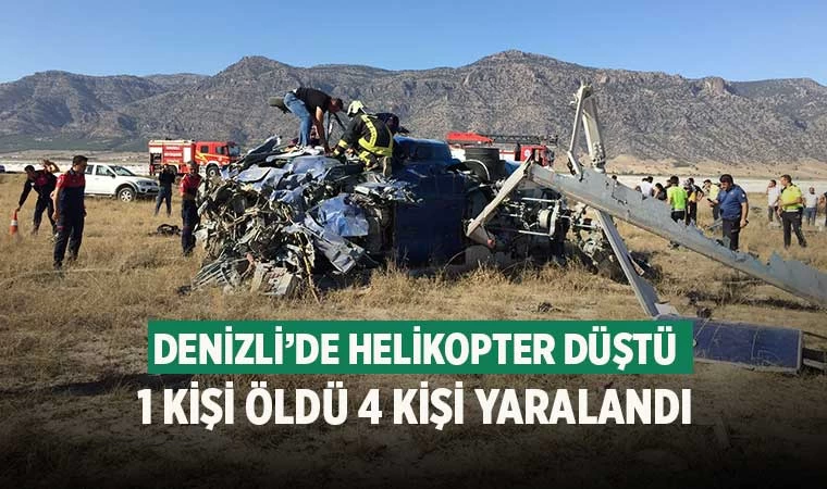 Denizli’de helikopter düştü 1 kişi öldü 4 kişi yaralandı
