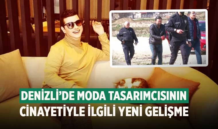 Denizli'de moda tasarımcı  Emre Çoşgun'un ölümüyle ilgili yeni gelişme
