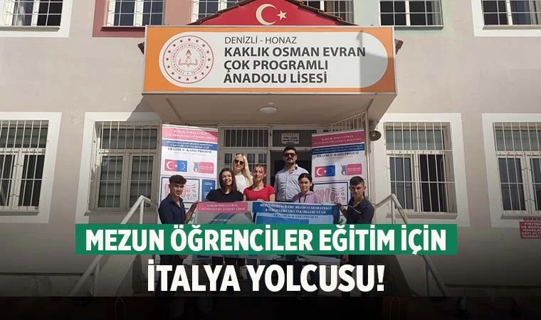 Honazlı öğrenciler eğitim için İtalya yolcusu