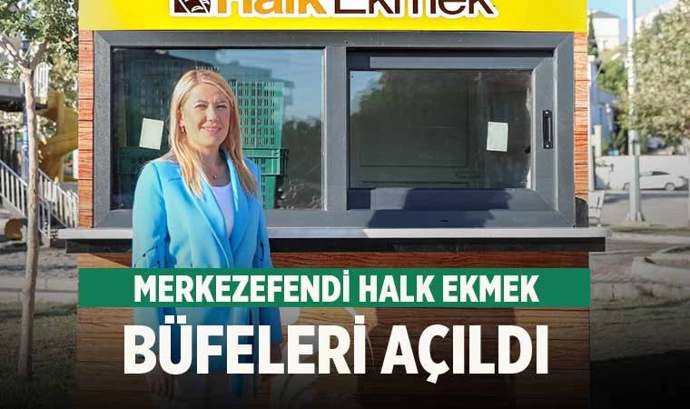 Merkezefendi Halk Ekmek büfeleri Açıldı