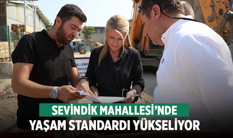Sevindik Mahallesi’nde Yaşam Standardı Yükseliyor