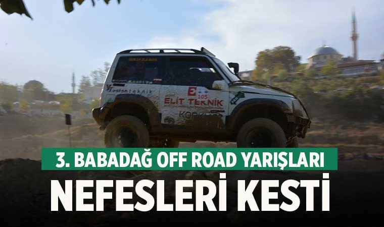 3. Babadağ Off Road Yarışları nefesleri kesti