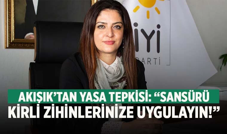 Akışık: “Sansürü Kirli Zihinlerinize Uygulayın!”