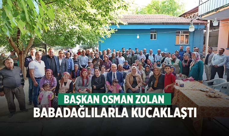 Başkan Osman Zolan Babadağlılarla kucaklaştı