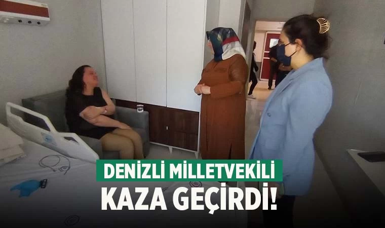 Denizli Milletvekili Nilgün Ök kaza geçirdi