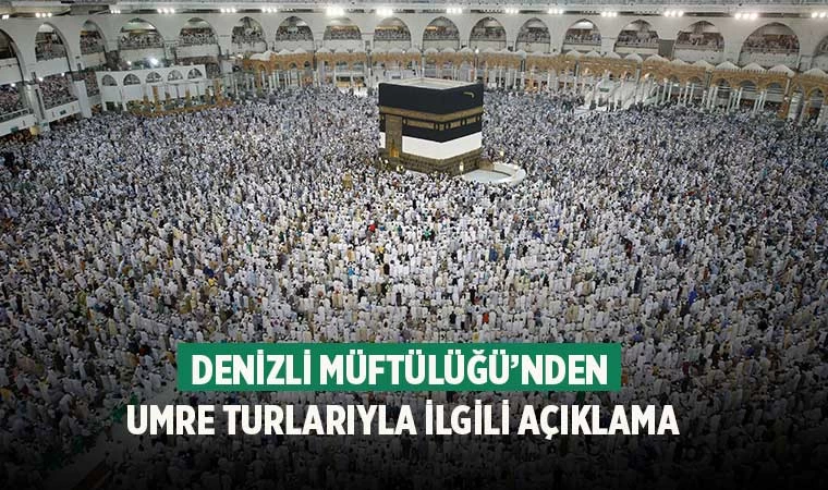 Denizli Müftülüğü’nden Umre turlarıyla ilgili açıklama