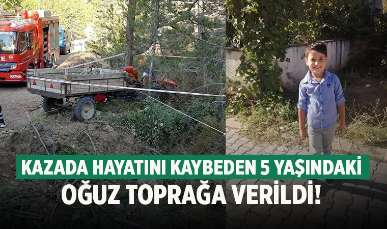 Denizli’de traktör kazasının kurbanı minik Oğuz gözyaşlarıyla toprağa verildi