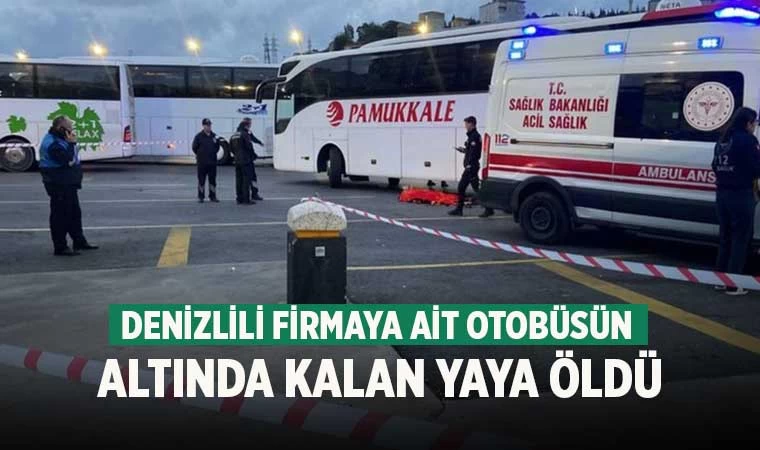 Denizlili firmaya ait otobüsün altında kalan yaya öldü
