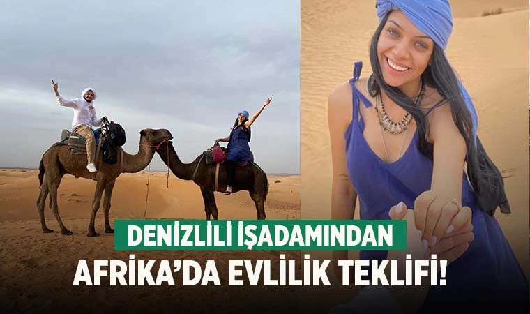 Denizlili işadamından Afrika’da evlilik teklifi