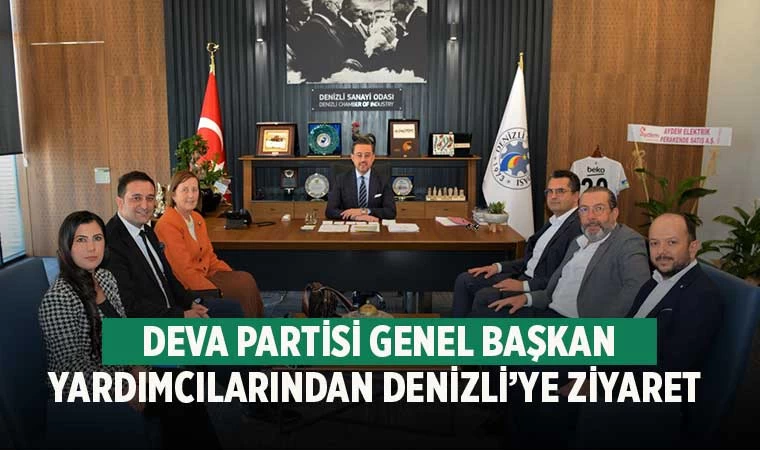 Deva Partisi Genel Başkan Yardımcılarından Denizli’ye ziyaret 