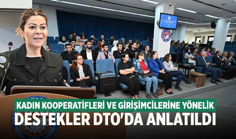 Kadın kooperatifleri ve girişimcilerine yönelik destekler DTO'da anlatıldı