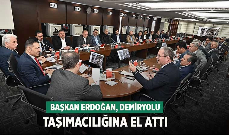 Başkan Erdoğan, Demiryolu Taşımacılığına el Attı
