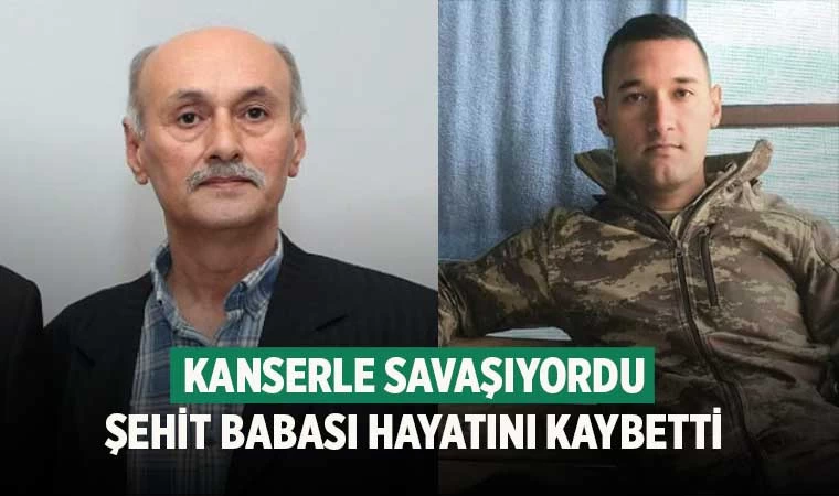 Denizli’de kanserle savaşan şehit babası hayatını kaybetti