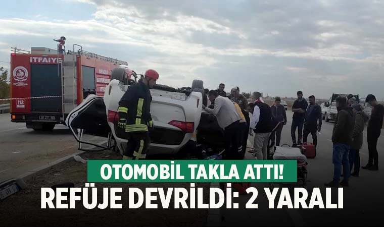 Denizli’de otomobil takla atıp refüje devrildi: 2 yaralı