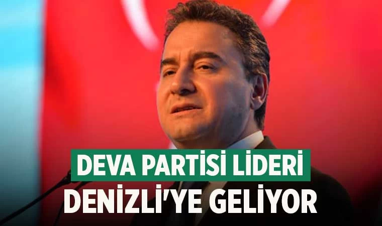Deva Partisi Lideri Denizli'ye geliyor