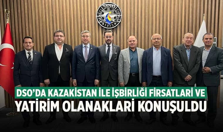DSO’da Kazakistan İle İşbirliği Fırsatları ve Yatırım Olanakları Konuşuldu
