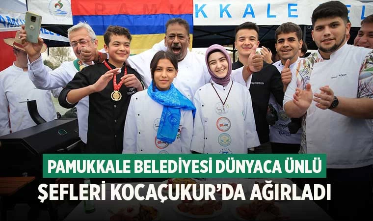Pamukkale Belediyesi Dünyaca Ünlü Şefleri Kocaçukur’da Ağırladı
