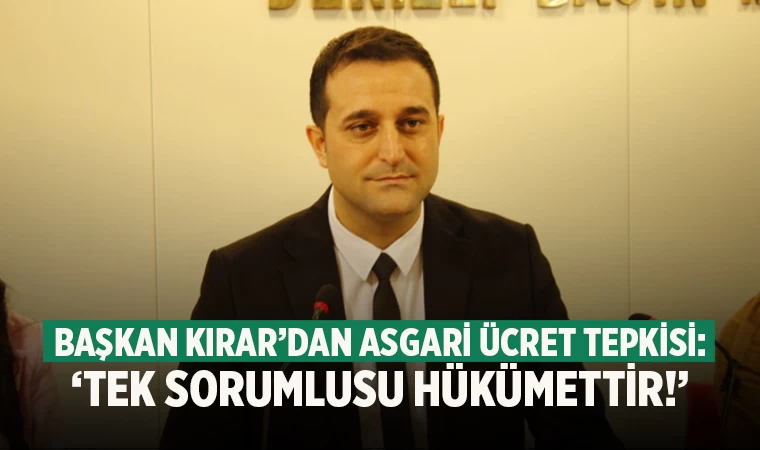 Başkan Kırar’dan asgari ücret tepkisi