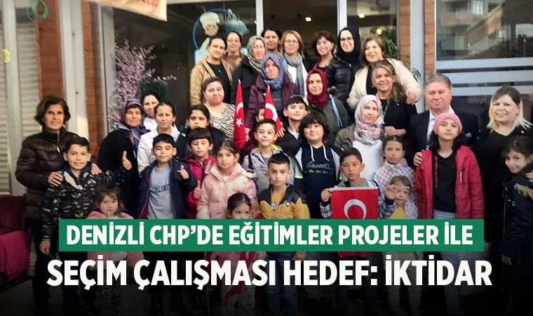 Denizli CHP’de eğitimler projeler ile seçim çalışması hedef: İktidar