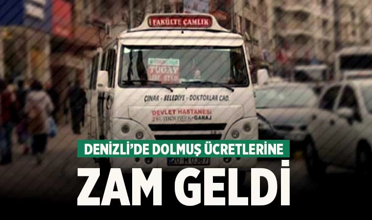 Denizli’de dolmuş ücretlerine beklenen zam geldi