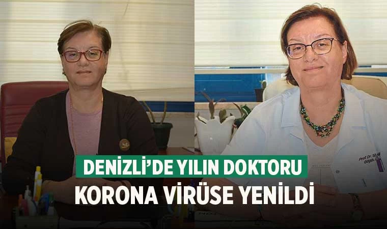 Denizli'de yılın doktoru  Prof. Dr. Sibel Pekcan, korona virüse yenildi
