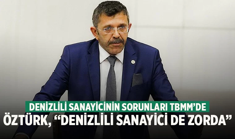 Denizlili sanayicinin sorunları TBMM’de