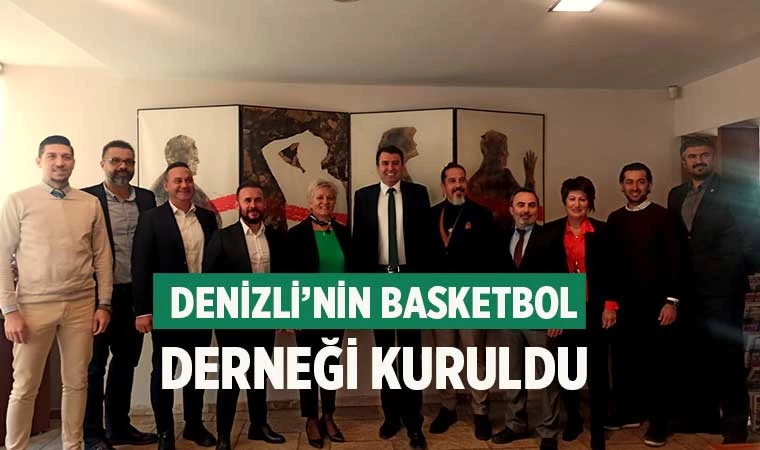 Denizli’nin Basketbol Derneği Kuruldu