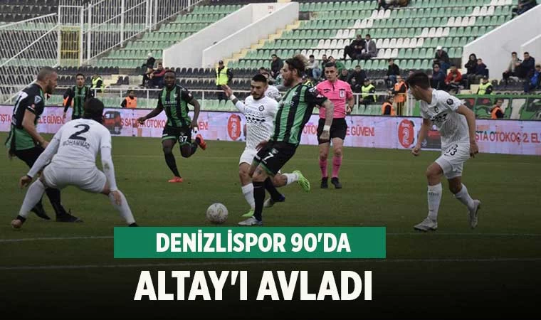 Denizlispor 90'da Altay'ı avladı