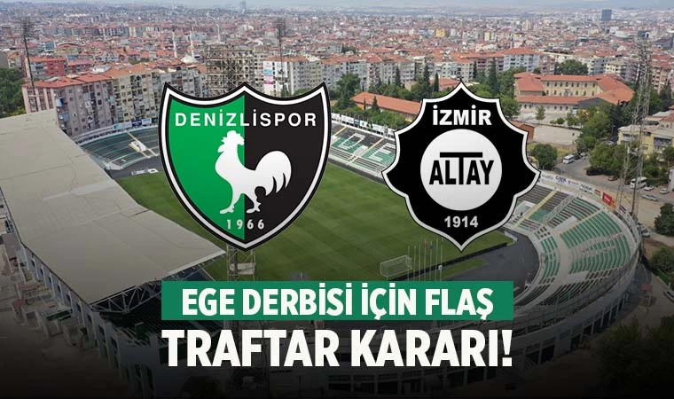 Denizlispor-Altay maçı için flaş taraftar kararı