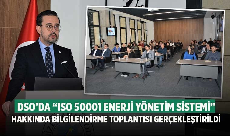 DSO’da “ISO 50001 Enerji Yönetim Sistemi” Hakkinda Bilgilendirme Toplantisi Gerçekleştirildi