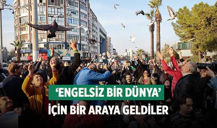 ‘Engelsiz bir dünya’ için bir araya geldiler